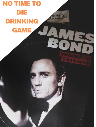 No time to die drinking game